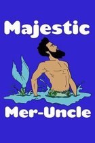 Majestic Meruncle