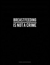 Breastfeeding Is Not a Crime