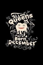 Slime queens are born in december