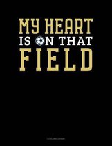 My Heart Is on That Field