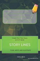 Story Lines - Create Your Own Story Activity Book, Plan Write and Illustrate