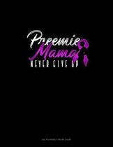 Preemie Mama Never Give Up