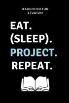 #architekturstudium Eat. (Sleep). Project. Repeat.
