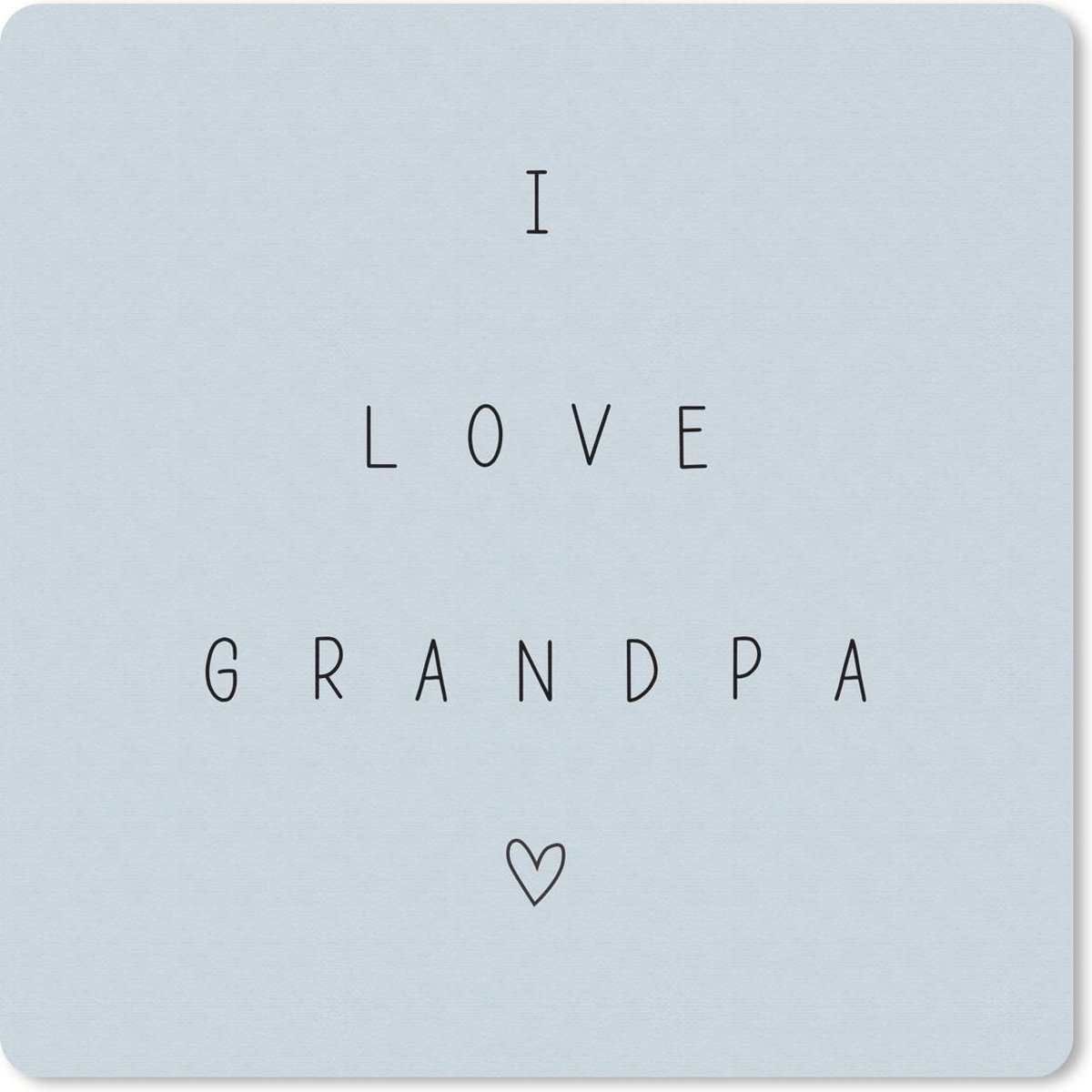 Muismat 20x20 cm - Mousepad Quotes - I love grandpa - Opa - Spreuken - Muismatten