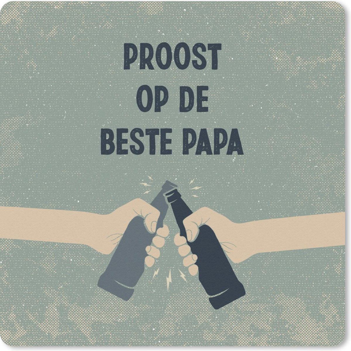 Muismat 30x30 cm - Mousepad Quotes - Proost op de beste papa - Vaderdag - Spreuken - Muismatten