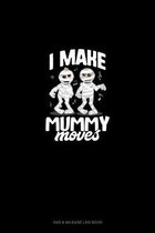 I Make Mummy Moves