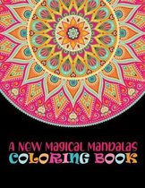 A New Magical Mandalas Coloring Book