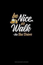Be Nice Or Walk - The Bus Driver