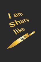 I am sharp like