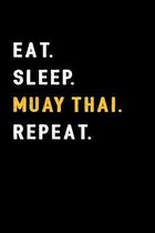 Eat. Sleep. Muay Thai. Repeat.