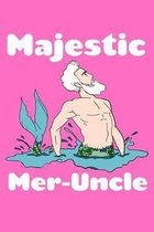 Majestic Meruncle