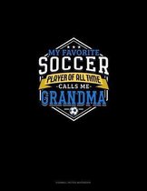 My Favorite Soccer Player Of All Time Calls Me Grandma