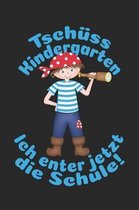 Tschuss Kindergarten - Ich enter jetzt die Schule!
