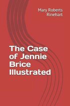 The Case of Jennie Brice Illustrated