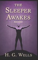 The Sleeper Awakes Annotated