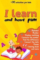 I learn and have fun
