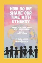 Mindful + Pratique Junior- How Do We Share Our Time With Others?