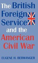 The British Foreign Service and the American Civil War
