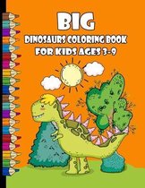 Big Dinosaurs Coloring Book For Kids Ages 3-9