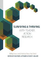 Surviving and Thriving with Teacher Action Research