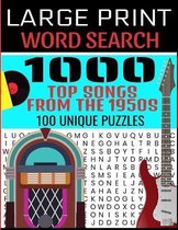 Large Print Word Search 1000 Top Songs from the 1950s 100 Unique Puzzles