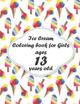 Ice Cream Coloring book for Girls ages 13 years old