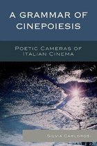 Cine-Aesthetics: New Directions in Film and Philosophy-A Grammar of Cinepoiesis
