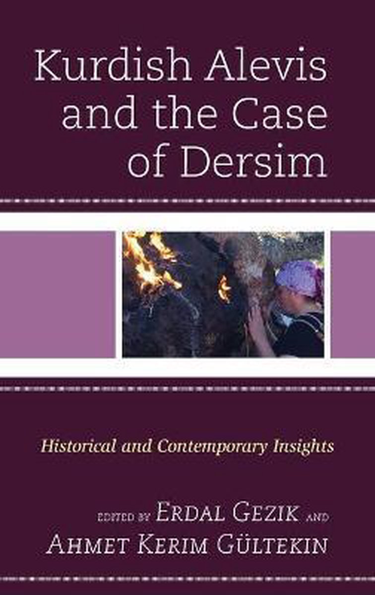 Kurdish Societies, Politics, and International Relations- Kurdish Alevis and the Case of Dersim - Lexington Books