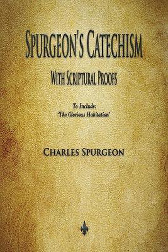 Spurgeon's Catechism 9781603867887 Charles Spurgeon Boeken
