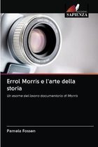 Errol Morris e l'arte della storia