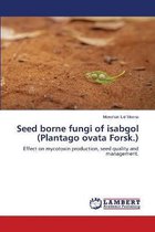 Seed borne fungi of isabgol (Plantago ovata Forsk.)