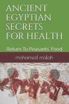 Ancient Egyptian Secrets for Health