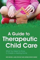A Guide to Therapeutic Child Care