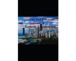 The Sol Empire Volume 5 Genetic Engineering