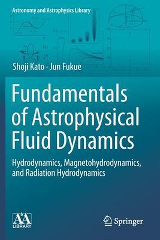 Fundamentals of Astrophysical Fluid Dynamics 9789811541766 Shoji