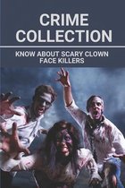Crime Collection: Know About Scary Clown Face Killers