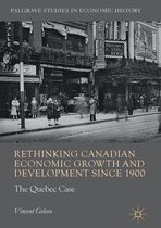 Palgrave Studies in Economic History- Rethinking Canadian Economic Growth and Development since 1900