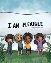 I Am Flexible