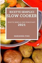 Ricette Semplici Slow Cooker 2021 (Easy Slow Cooker Recipes 2021 Italian Edition)