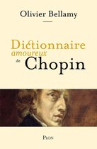 Dictionnaire amoureux - Dictionnaire amoureux de Chopin
