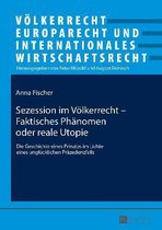 V�lkerrecht, Europarecht Und Internationales Wirtschaftsrecht- Sezession im Voelkerrecht - Faktisches Phaenomen oder reale Utopie