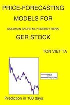 Price-Forecasting Models for Goldman Sachs MLP Energy Renai GER Stock