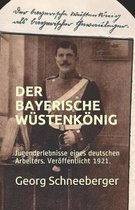 Der Bayerische Wustenkoenig