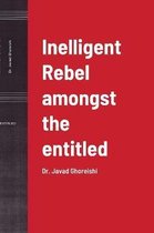 Intelligent Rebel Amongst the Entitled