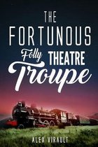 The Fortunous Folly Theatre Troupe