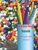 coloring book: coloring book animals with name's, size: 17,45/11,25 pages