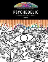 Psychedelic: AN ADULT COLORING BOOK