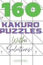 160 Kakuro Puzzles Book with Solutions 160 Puzzles 6 x 9 Glossy Cover