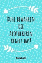 Ruhe bewahren die Apothekerin regelt das! Notizbuch