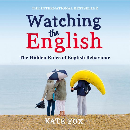 Watching the English: The International Bestseller Revised and Updated